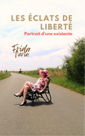 Les éclats de liberté, Portrait d'une existante - Frida Narin